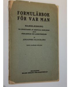 Kirjailijan Johannes Klockars käytetty kirja Formulärbok för var man : handledning vid uppsättandet av skriftliga handlingar jämte förklaringar och lagbestämmelser