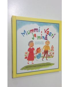 Kirjailijan Stuart ym. Hample käytetty kirja Mummi, vaari ja minä : muksujen kertomaa