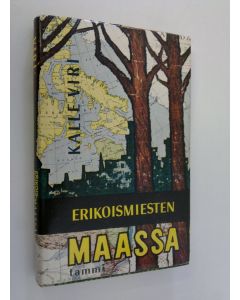 Kirjailijan Kalle Viri käytetty kirja Erikoismiesten maassa : kirjeitä Kanadasta