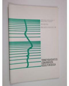 käytetty teos Terveyskasvatus lääkäreiden koulutuksessa