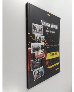 käytetty kirja Valoa yössä! : taksi 100 vuotta