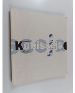 Kirjailijan Rakel Liehu käytetty kirja Kubisseja : runoja