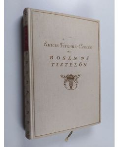 Kirjailijan Emilie Flygare-Carlen käytetty kirja Rosen på Tistelön - berättelse från västra skärgården II