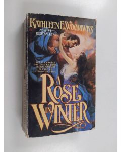 Kirjailijan Kathleen E. Woodiwiss käytetty kirja A rose in winter