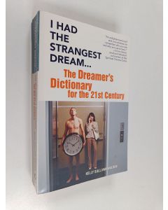 Kirjailijan Kelly Sullivan Walden käytetty kirja I Had the Strangest Dream... - The Dreamer's Dictionary for the 21st Century