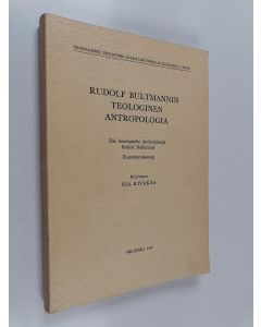 Kirjailijan Esa Kivekäs käytetty kirja Rudolf Bultmannin teologinen antropologia = Die theologische Anthropologie Rudolf Bultmanns