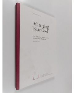 käytetty kirja Managing Blue Gold : New Perspective on Water Security in the Levantine Middle East