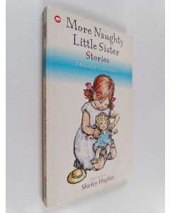 Kirjailijan Dorothy Edwards käytetty kirja More naughty little sister stories