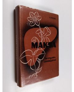 Kirjailijan A. Vogel käytetty kirja Maksa terveyden säätelijänä : havaintoja elämän varrelta