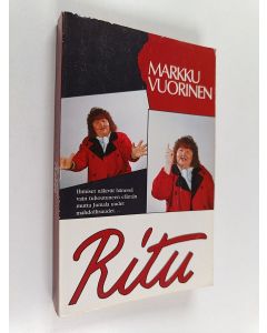 Kirjailijan Markku Vuorinen käytetty kirja Ritu : Riitta Ylipahkalan tarina