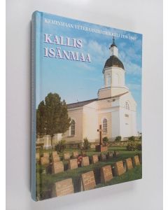 käytetty kirja Kallis isänmaa : keminmaalaiset Suomea puolustamassa 1939-1945