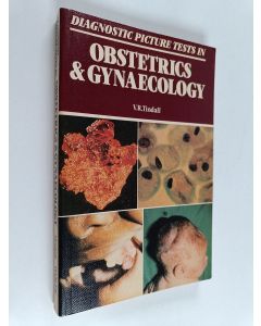 Kirjailijan V. R. Tindall & Hilary Joyce käytetty kirja Diagnostic Picture Tests in Obstetrics & Gynaecology