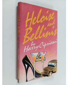 Kirjailijan Arrigo Cipriani käytetty kirja Heloise and Bellinis - A Novel