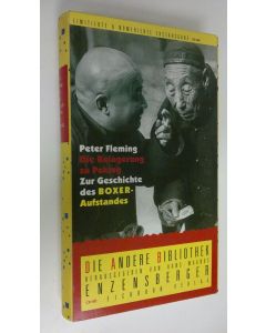 Kirjailijan Peter Fleming käytetty teos Die Belagerung zu Peking : Zur Geschichte des Boxer- Aufstandes (ERINOMAINEN)