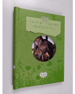 käytetty teos Tätä et tiennyt hevosista