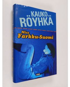Kirjailijan Kauko Röyhkä käytetty kirja Miss Farkku-Suomi