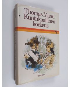 Kirjailijan Thomas Mann käytetty kirja Kuninkaallinen korkeus