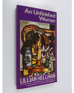 Kirjailijan Lillian Hellman käytetty kirja An unfinished woman : a memoir