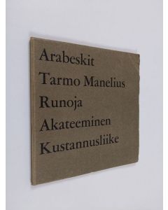 Kirjailijan Tarmo Manelius käytetty kirja Arabeskit : runoja