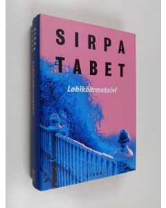 Kirjailijan Sirpa Tabet käytetty kirja Lohikäärmetalvi