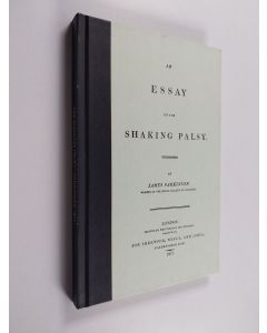 Kirjailijan James Parkinson käytetty kirja An essay on the Shaking Palsy