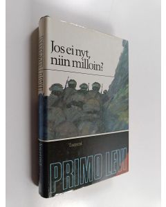 Kirjailijan Primo Levi käytetty kirja Jos ei nyt niin milloin