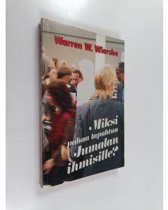 Kirjailijan Warren W. Wiersbe käytetty kirja Miksi pahaa tapahtuu Jumalan ihmisille