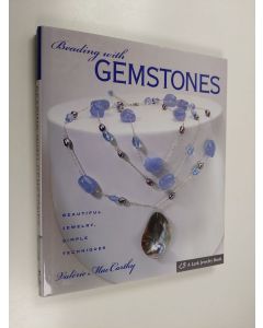 Kirjailijan Valerie MacCarthy käytetty kirja Beading with Gemstones - Beautiful Jewelry, Simple Techniques