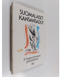 Tekijän Pirkko-Liisa Rausmaa käytetty kirja Suomalaiset kansansadut 3 : Sadut tyhmästä paholaisesta