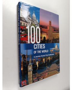 käytetty kirja 100 most beautiful cities of the world : a journey across five continents