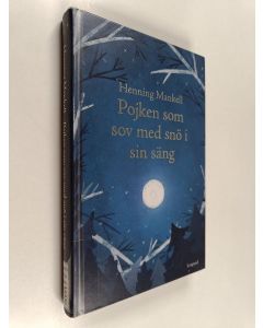 Kirjailijan Henning Mankell käytetty kirja Pojken som sov med snö i sin säng