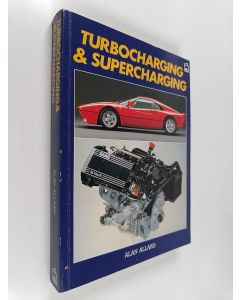 Kirjailijan Alan Allard käytetty kirja Turbocharging & Supercharging