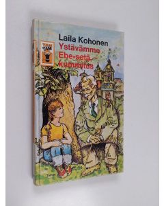 Kirjailijan Laila Kohonen käytetty kirja Ystävämme Ebe-setä, kummitus