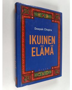Kirjailijan Deepak Chopra käytetty kirja Ikuinen elämä