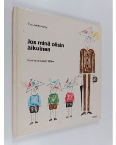 Kirjailijan Eva Janikovszky käytetty kirja Jos minä olisin aikuinen