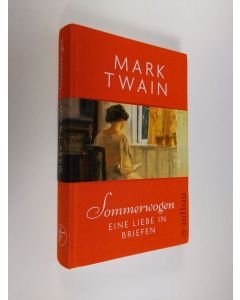 Kirjailijan Mark Twain käytetty kirja Sommerwogen : Eine Liebe in Briefen