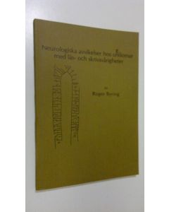 Kirjailijan Roger Byring käytetty kirja Neurologiska avvikelser hos ungdomar med läs- och skrivsvårigheter