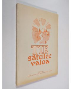 Kirjailijan Alpo Lumme käytetty kirja Tie säteilee valoa