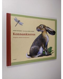 Kirjailijan Anne Petäinen käytetty kirja Konnankierros : pihapiirin eläimiin tutustumassa