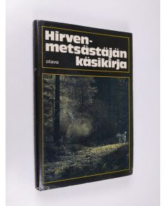 Tekijän Veikko Haakana käytetty kirja Hirvenmetsästäjän käsikirja