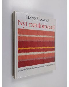 Kirjailijan Hanna Jaacks käytetty kirja Nyt neulomaan! (UUSI)