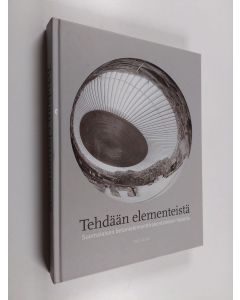 Kirjailijan Yki Hytönen & Matti Seppänen käytetty kirja Tehdään elementeistä - suomalaisen betonielementtirakentamisen historia