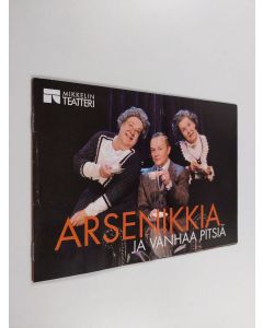 käytetty teos Arsenikkia ja vanhaa pitsiä (käsiohjelma)