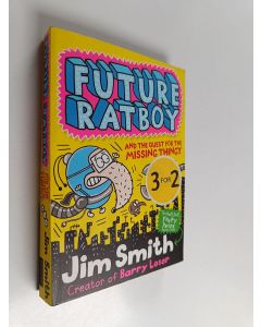 Kirjailijan Jim Smith käytetty kirja Future Ratboy and the Quest for the Missing Thingy