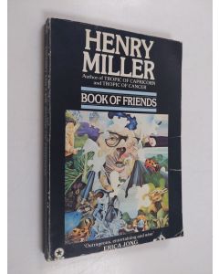 Kirjailijan Henry Miller käytetty kirja Henry Miller's Book of Friends - A Tribute to Friends of Long Ago
