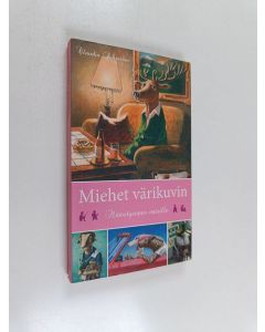 Kirjailijan Claudia Schreiber käytetty kirja Miehet värikuvin : jokanaisen määritysopas