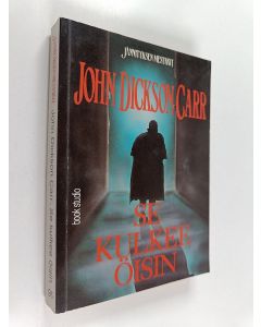 Kirjailijan John Dickson Carr käytetty kirja Se kulkee öisin