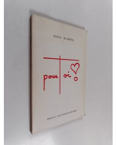Kirjailijan Liana Kaarina käytetty kirja Pour toi! : collection "la poésie la vie"