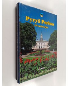 käytetty kirja Pyryä Porissa 30 vuoden ajan - Pyryä Porissa 1981-2011