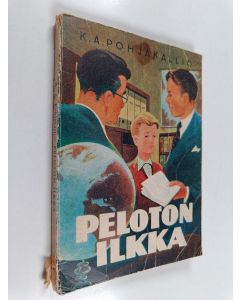 Kirjailijan Pohjakallio K.A käytetty kirja Peloton Ilkka